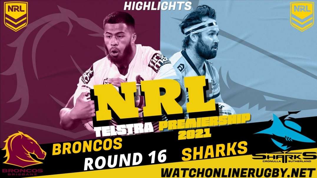 Broncos vs Sharks RD 16 Highlights 2021 NRL Rugby