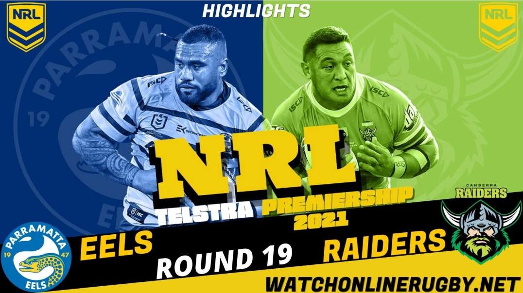 Eels vs Raiders RD 19 Highlights 2021 NRL Rugby