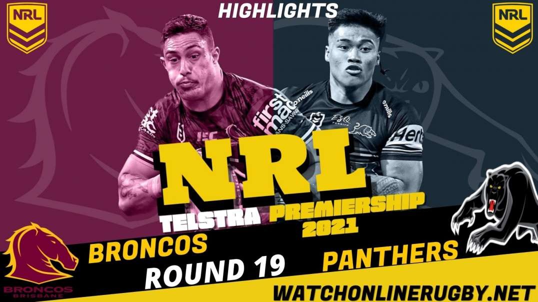 Panthers vs Broncos RD 19 Highlights 2021 NRL Rugby