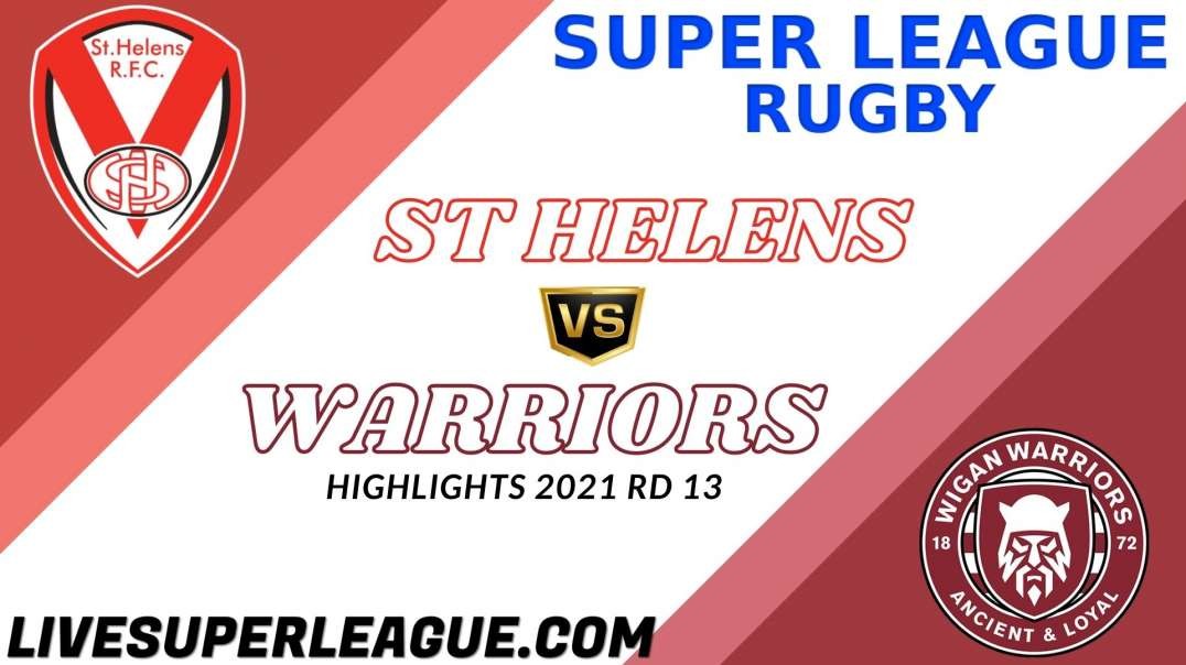 St helens vs Wigan Warriors RD 13 Highlights 2021 Super League Rugby