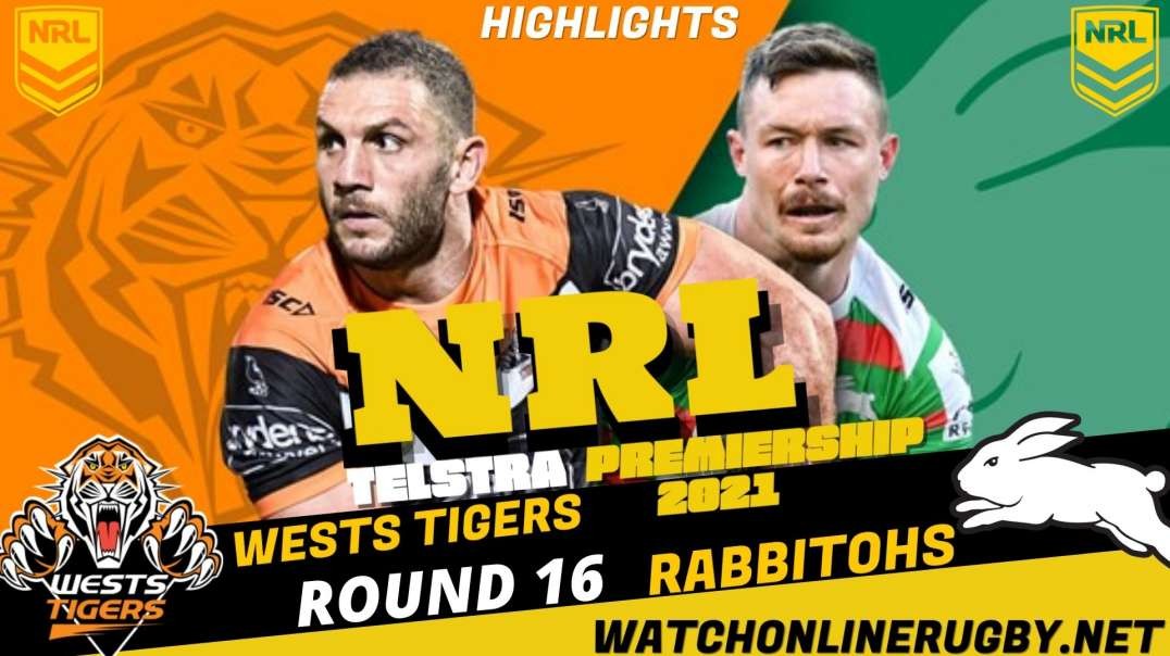 Wests Tigers vs Rabbitohs RD 16 Highlights 2021 NRL Rugby