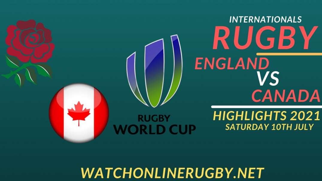 England Vs Canada Highlights 2021 Internationals Rugby