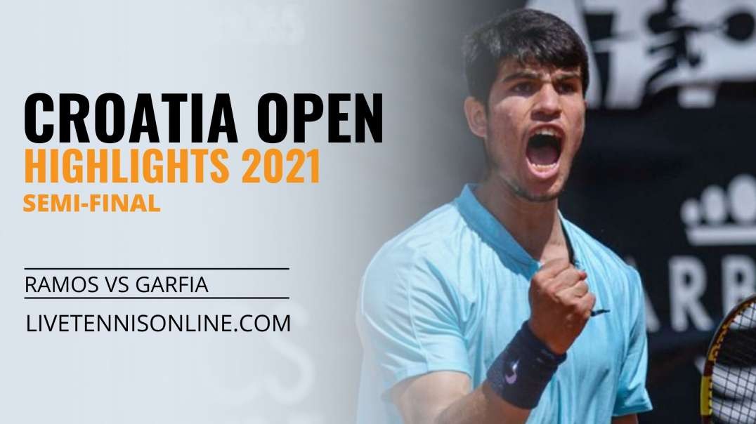 A. Ramos vs C. Garfia S-F Highlights 2021 | Croatia Open