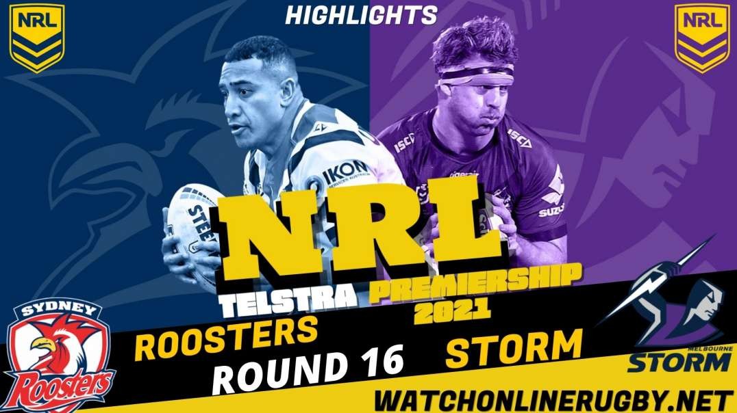 Roosters vs Storm RD 16 Highlights 2021 NRL Rugby