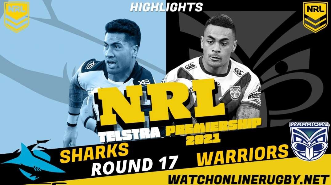 Sharks vs Warriors RD 17 Highlights 2021 NRL Rugby