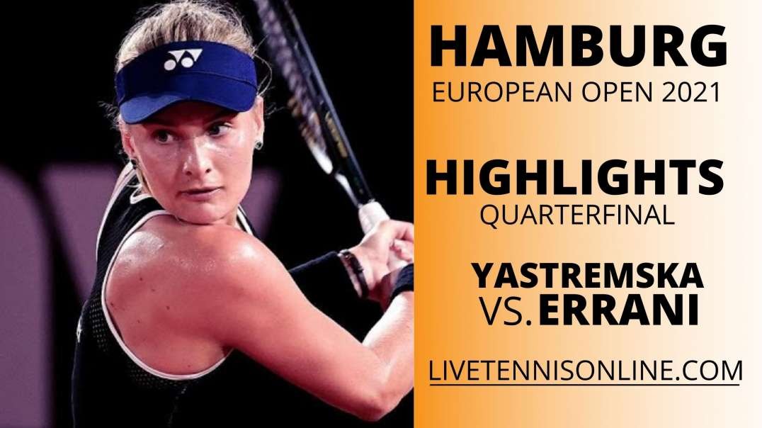 D. Yastremska vs S. Errani Q-F Highlights 2021 | Hamburg Open