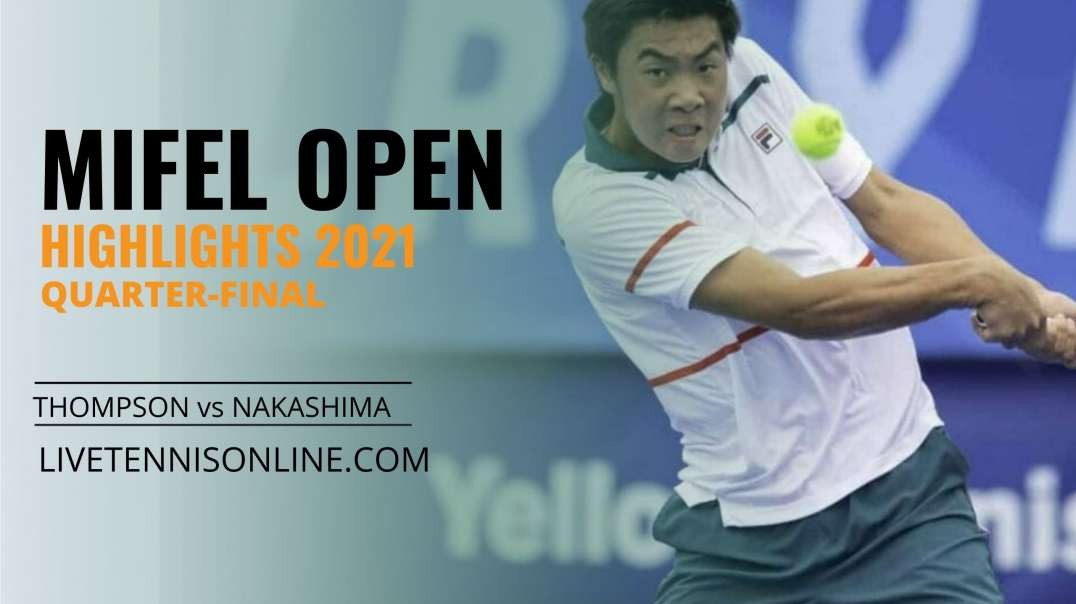 J. Thompson vs B. Nakashima Q-F Highlights 2021 | Mifel Open