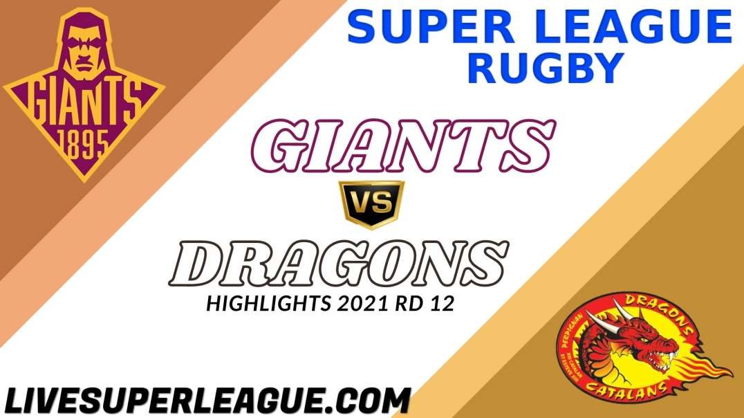 huddersfield giants vs catalans dragons RD 12 Highlights 2021 Super League Rugby