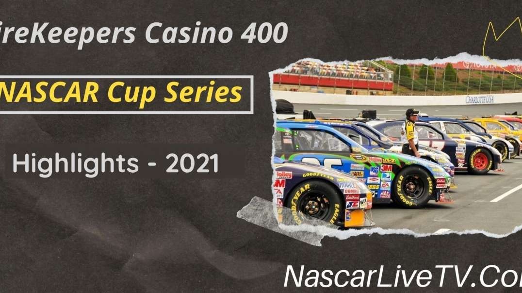 Firekeepers Casino 400 Highlights NASCAR Cup Series 2021