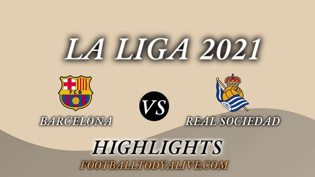 Barcelona vs Real Sociedad Highlights 2021 | La Liga