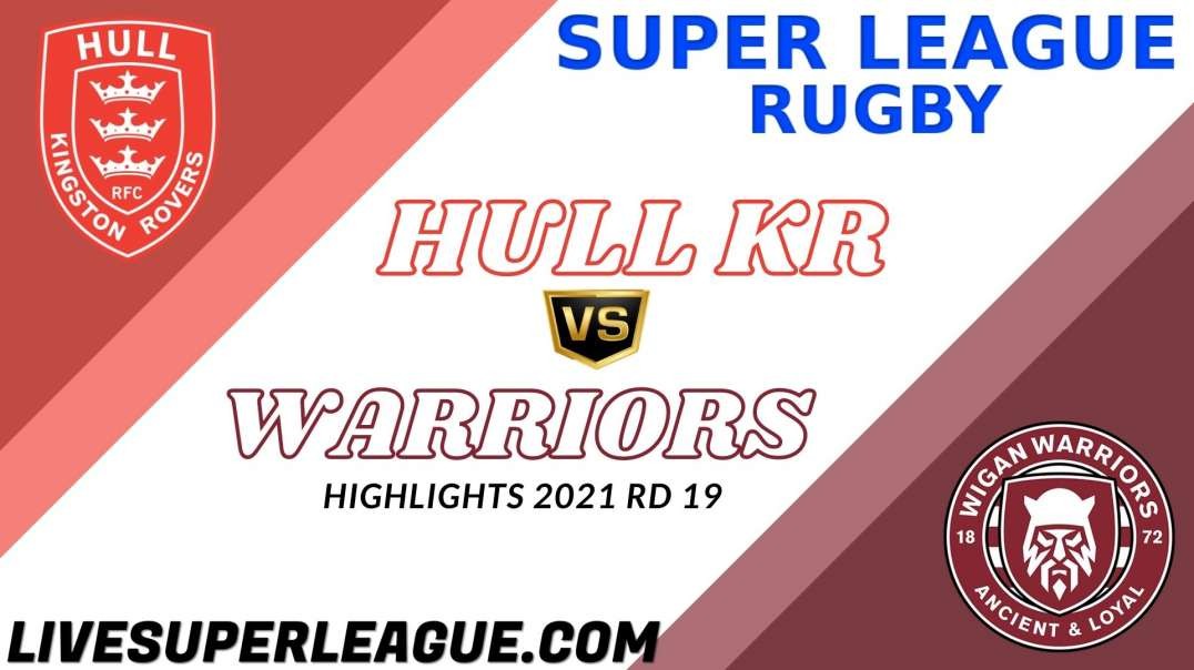 Hull KR vs Wigan Warriors RD 19 Highlights 2021 Super League Rugby