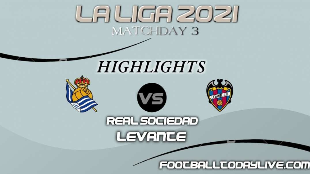 Real Sociedad vs Levante Highlights 2021 | La Liga Matchday 3