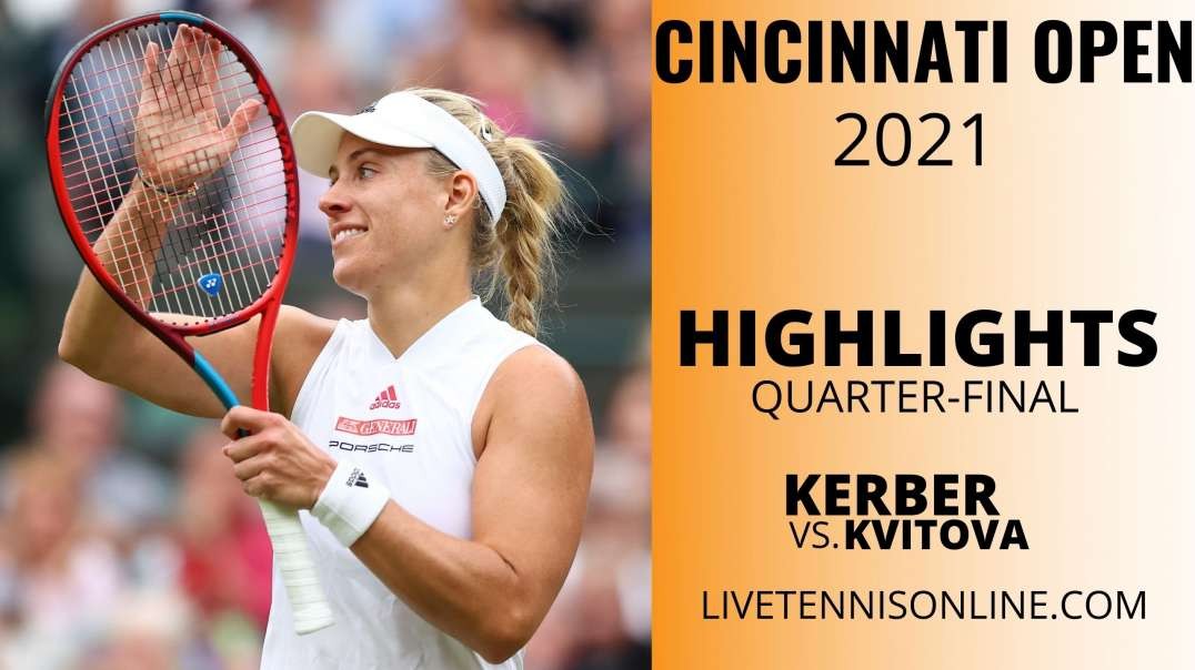 A. Kerber vs P. Kvitova Q-F Highlights 2021 | W&S Open
