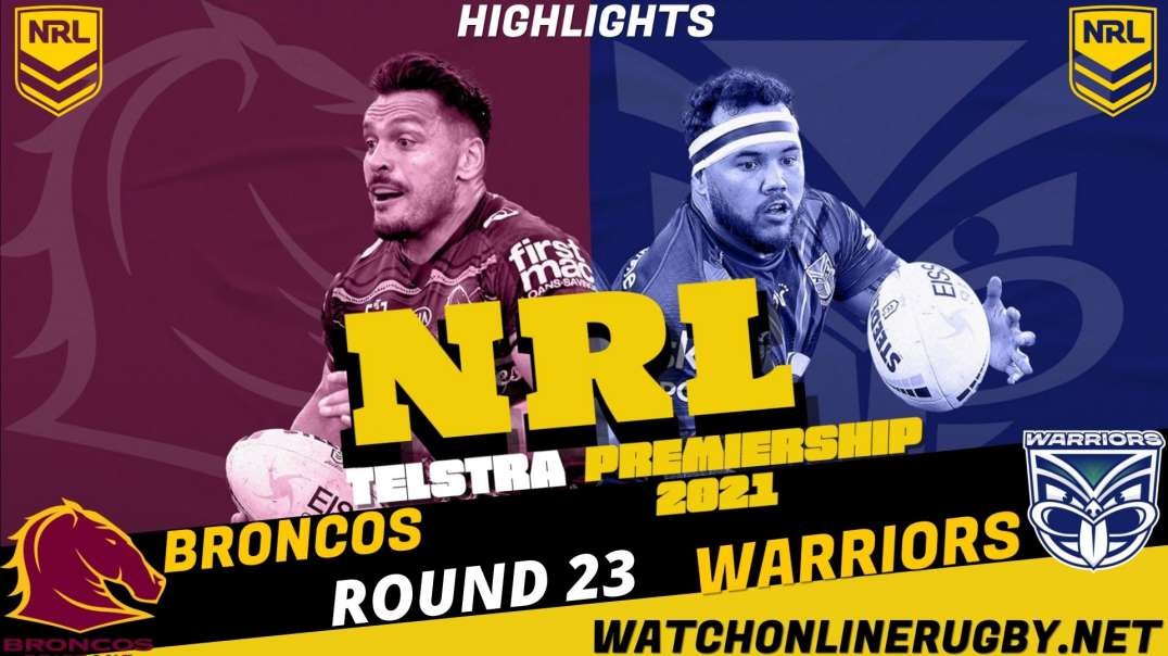 Broncos vs Warriors RD 23 Highlights 2021 NRL Rugby