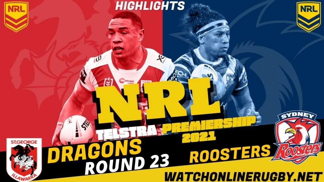 Dragons vs Roosters RD 23 Highlights 2021 NRL Rugby