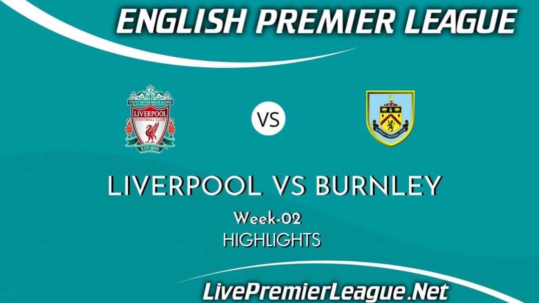 Liverpool Vs Burnley Highlights 2021 | EPL Week 2