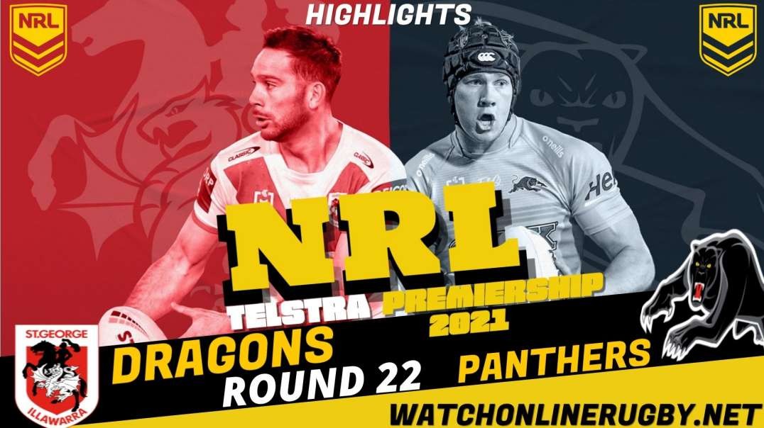 Dragons vs Panthers RD 22 Highlights 2021 NRL Rugby