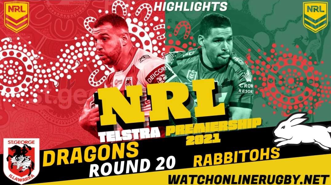 Dragons vs Rabbitohs RD 20 Highlights 2021 NRL Rugby