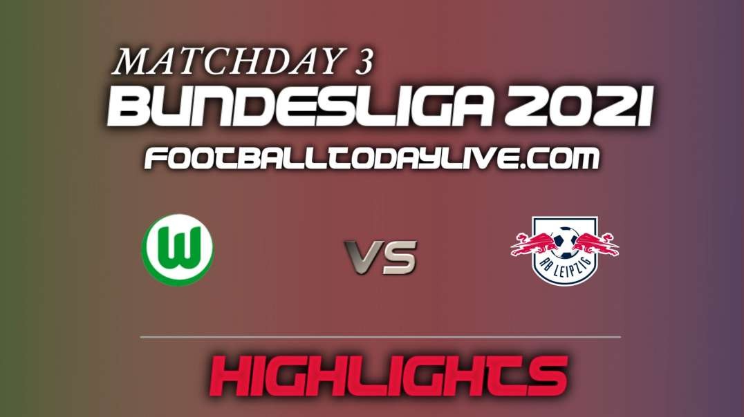 Wolfsburg vs RB Leipzig Highlights 2021 | Bundesliga Week 3