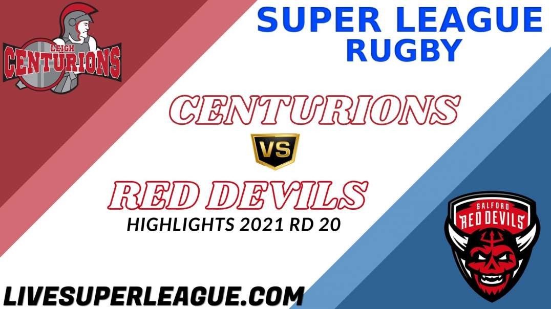 Leigh Centurions vs Salford Red Devils RD 20 Highlights 2021 Super League Rugby