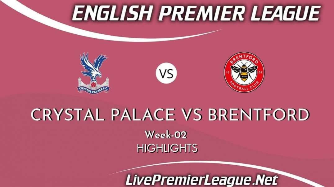 Crystal Palace Vs Brentford Highlights 2021 | EPL Week 2