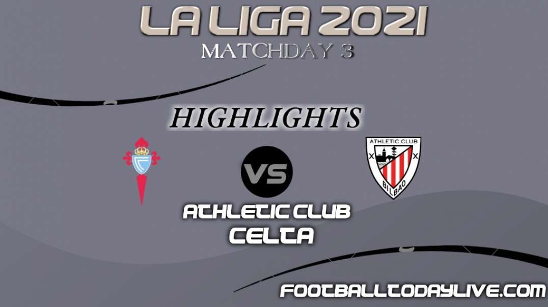 Celta vs Athletic Bilbao Highlights 2021 | La Liga Matchday 3