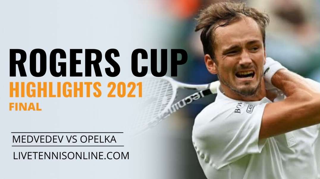 D. Medvedev vs R. Opelka Final Highlights 2021 | Rogers Cup