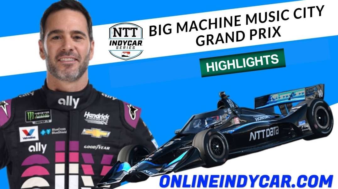 Big Machine Music City Grand Prix Highlights 2021 INDYCAR