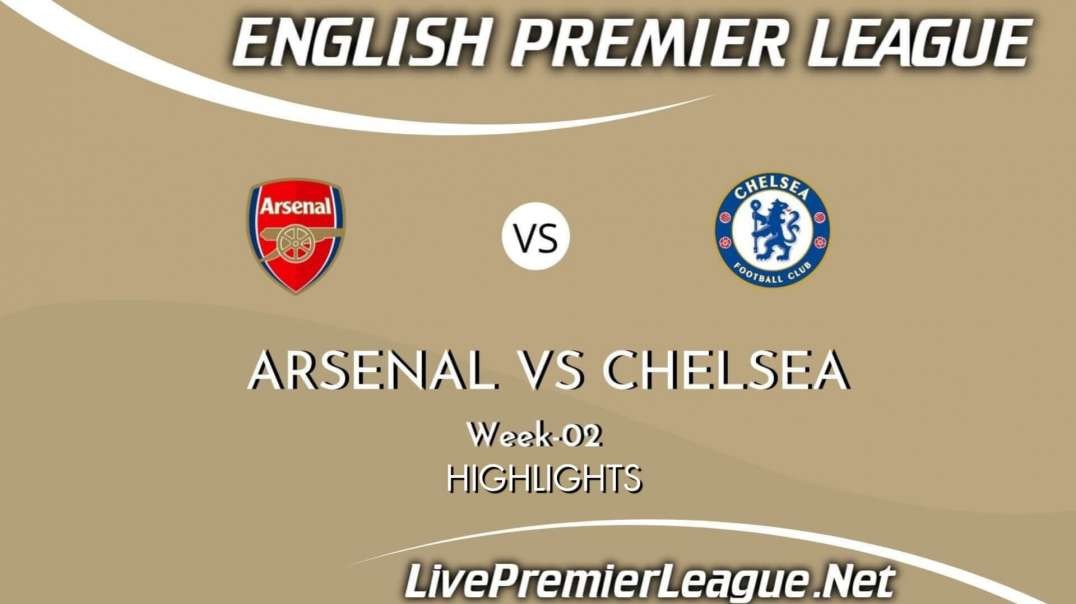 Arsenal Vs Chelsea Highlights 2021 | EPL Week 2