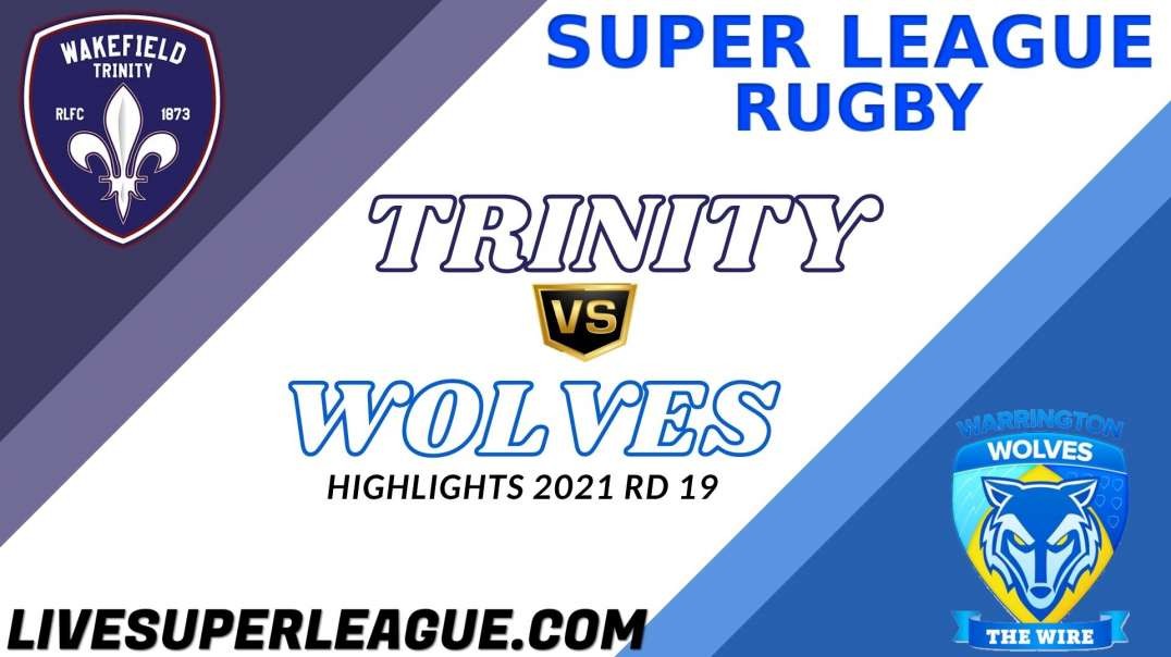 Wakefield Trinity vs Warrington Wolves RD 19 Highlights 2021 Super League Rugby