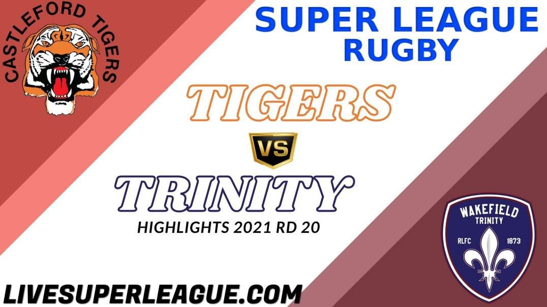 Castleford Tigers v Wakefield Trinity RD 20 Highlights 2021 Super League Rugby