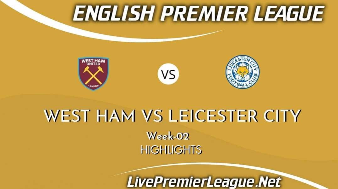 West Ham Vs Leicester City Highlights 2021 | EPL Week 2