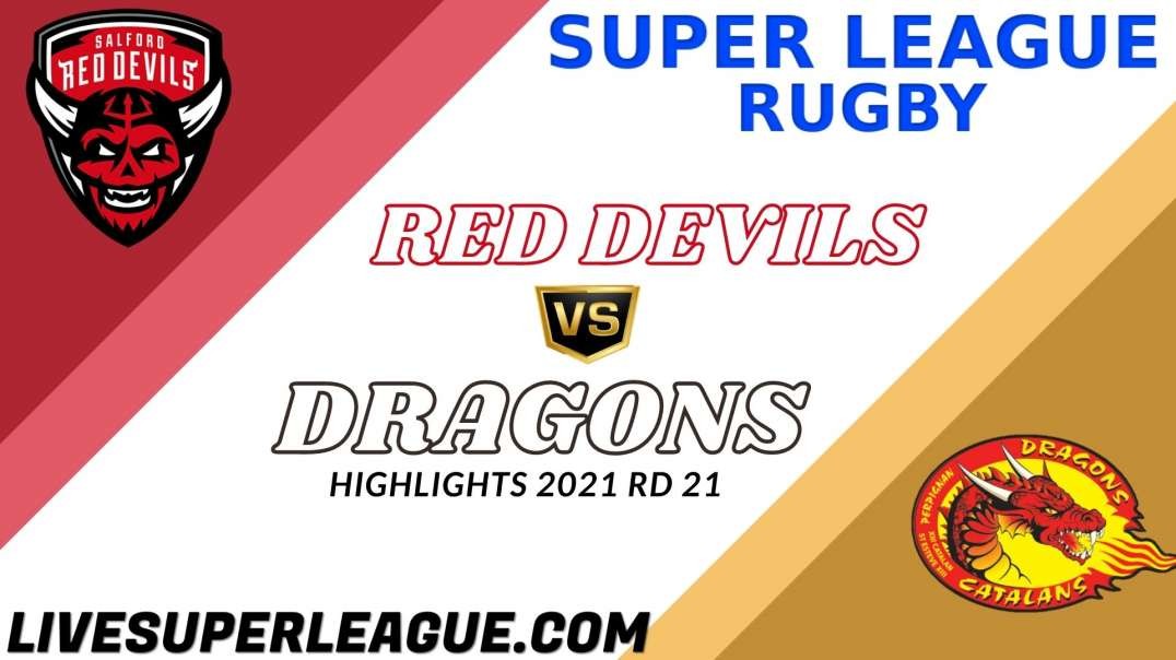 Salford Red Devils vs Catalans Dragons RD 21 Highlights 2021 Super League Rugby