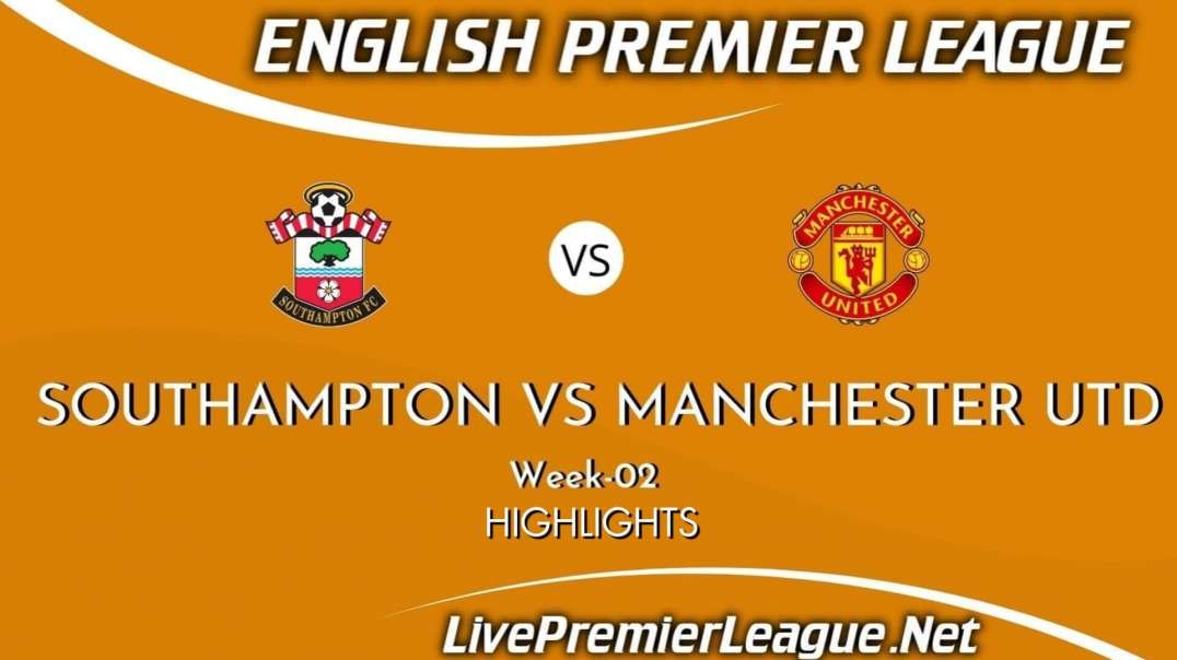 Southampton Vs Manchester United Highlights 2021 | EPL Week 2