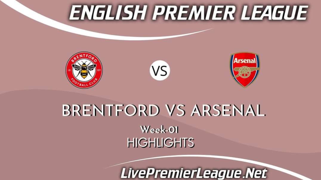 Brentford vs Arsenal Highlights 2021 | EPL Week 1