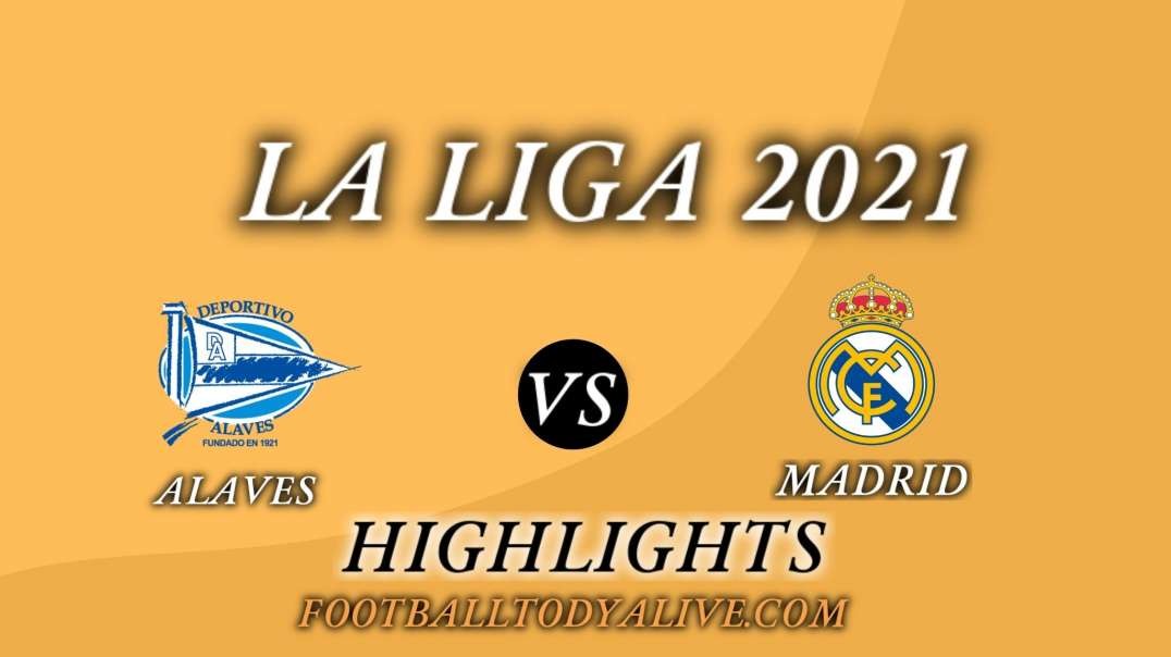 Alaves vs Real Madrid Highlights 2021 | La Liga