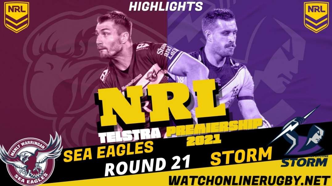 Sea Eagles vs Storm RD 21 Highlights 2021 NRL Rugby