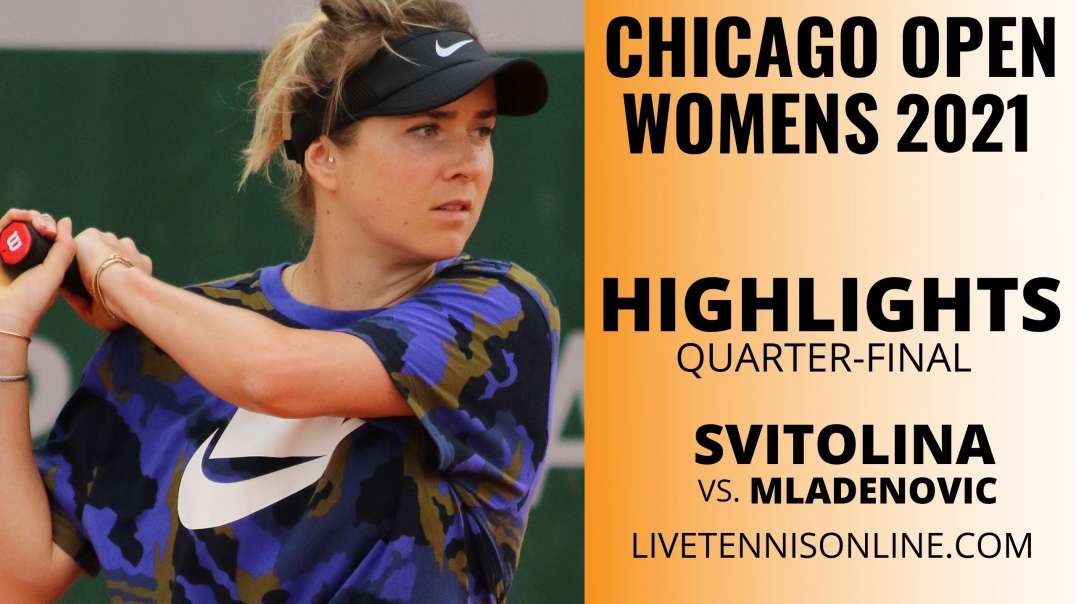 E. Svitolina vs K. Mladenovic Q-F Highlights 2021 | Chicago Open