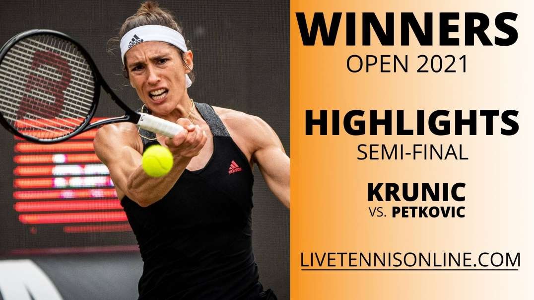 A. Krunic vs A. Petkovic S-F Highlights 2021 | Winners Open