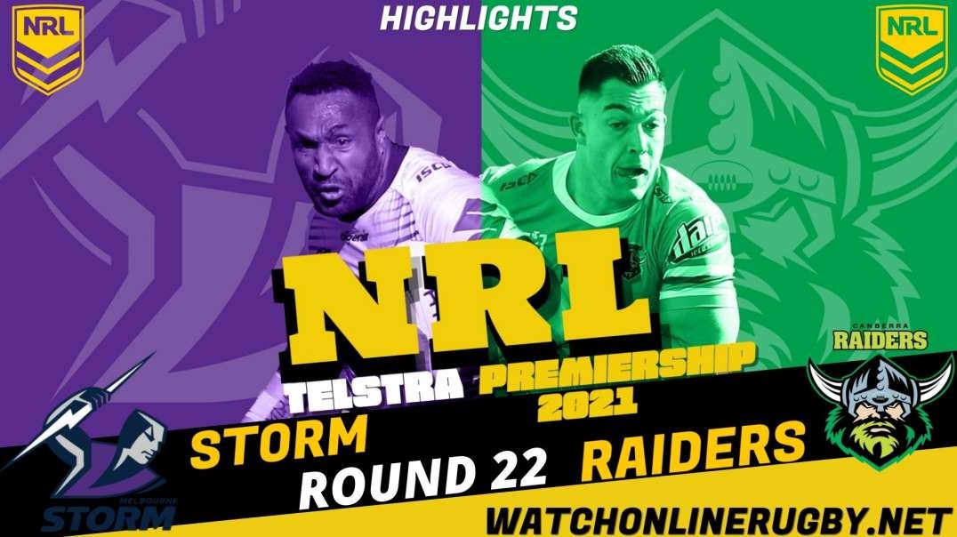 Storm vs Raiders RD 22 Highlights 2021 NRL Rugby