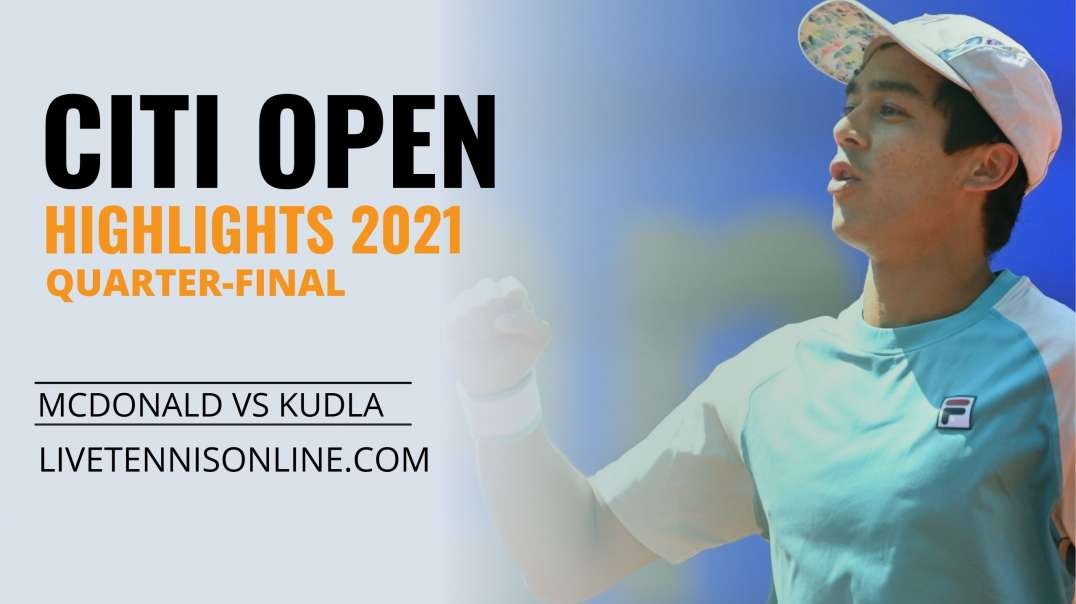 M. Mcdonald vs D. Kudla Q-F Highlights 2021 | Citi Open