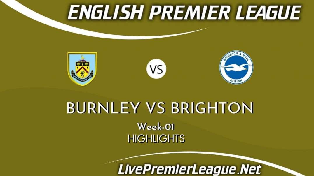 Burnley vs Brighton Highlights 2021 | EPL Week 1