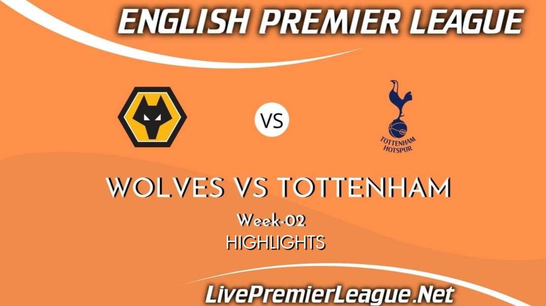 Wolves Vs Tottenham Hotspur Highlights 2021 | EPL Week 2