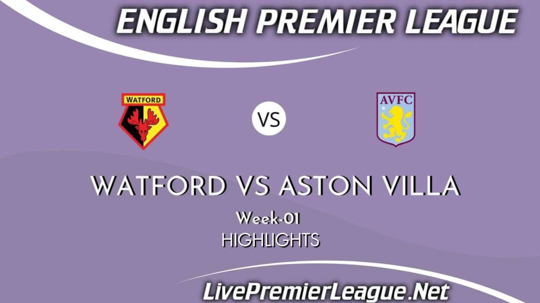 Watford vs Aston Villa Highlights 2021 | EPL Week 1