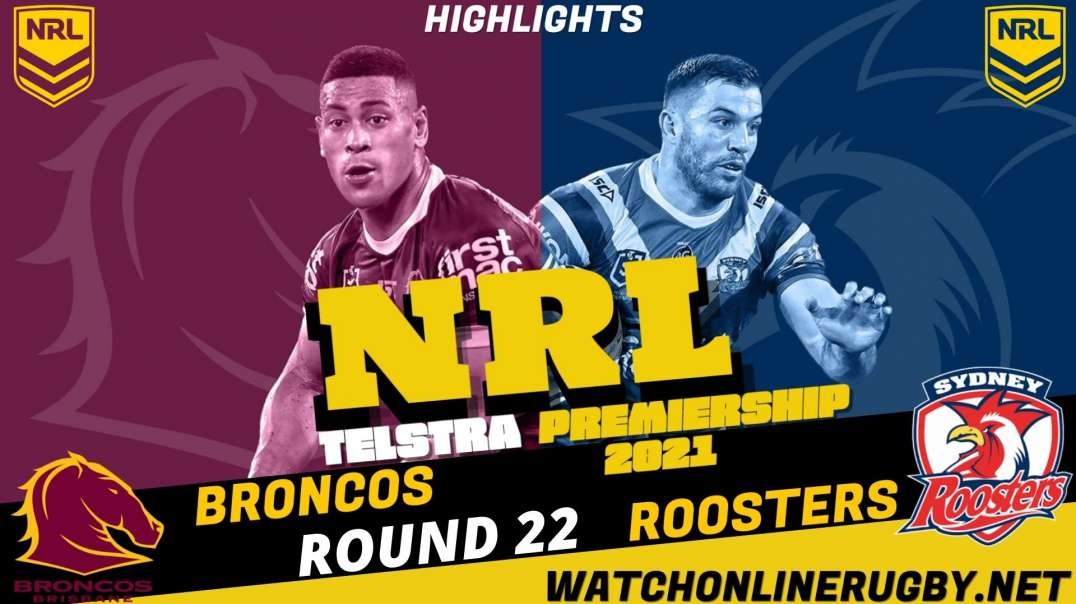 Broncos vs Roosters RD 22 Highlights 2021 NRL Rugby