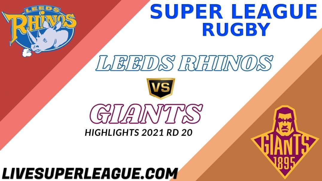 Leeds Rhinos vs Huddersfield Giants RD 20 Highlights 2021 Super League Rugby