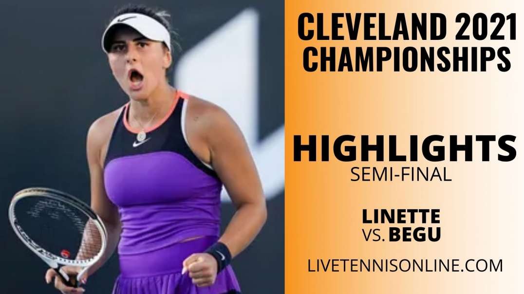 M. Linette vs I. Begu S-F Highlights 2021 | Cleveland Championship