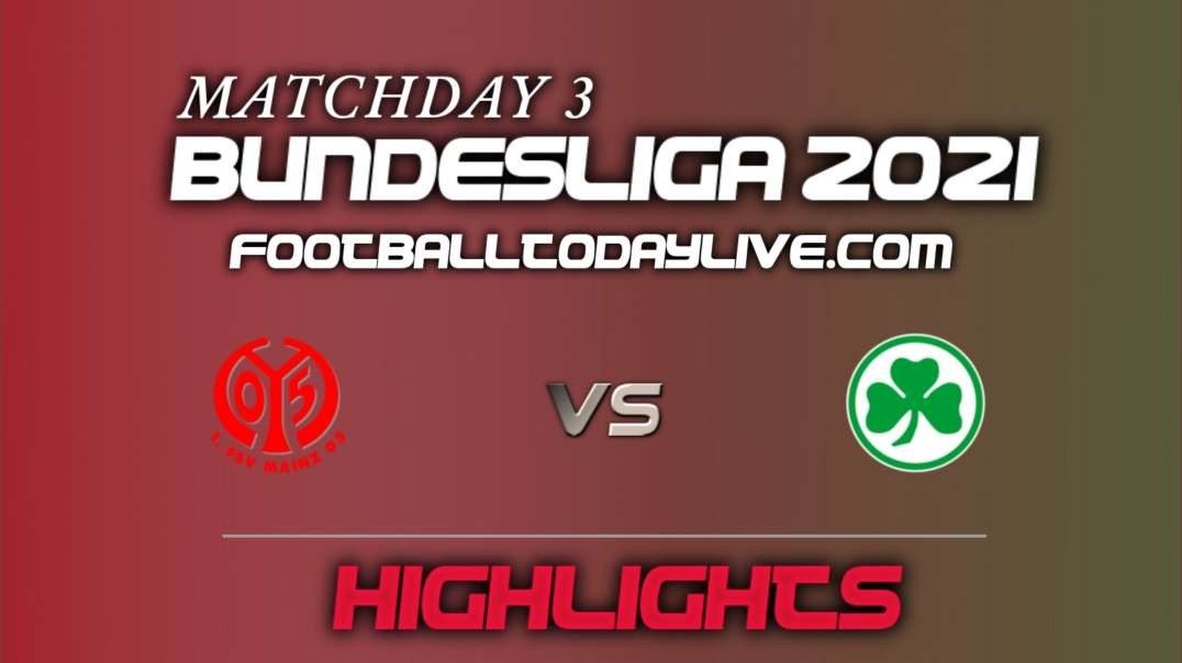 Mainz Vs Greuther Furth Highlights 2021 | Bundesliga Week 3