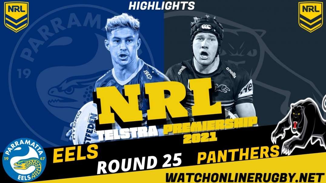 Eels vs Panthers RD 25 Highlights 2021 NRL Rugby