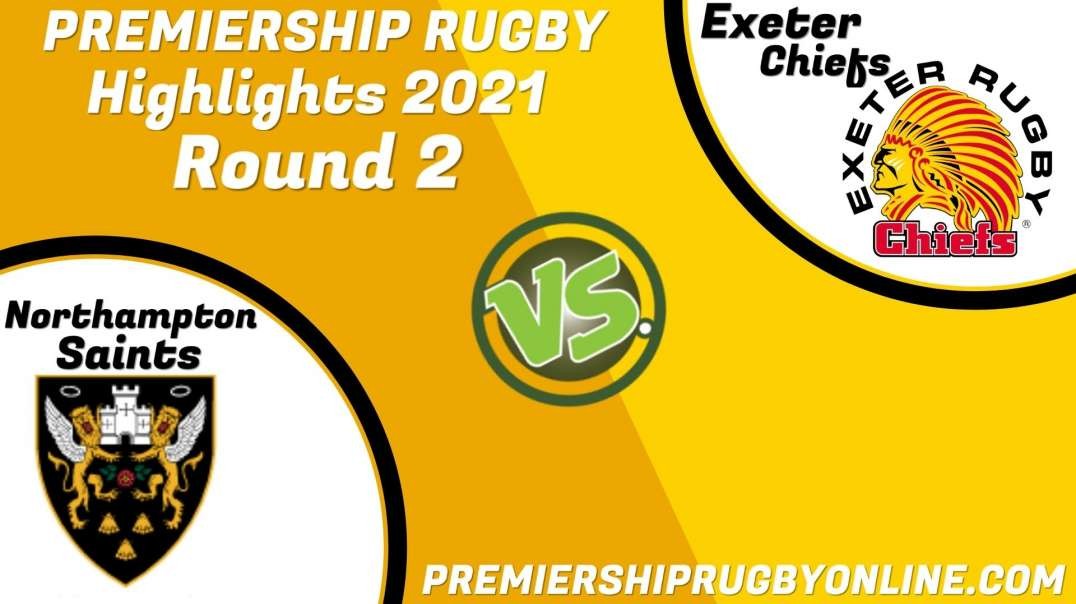 Exeter Chiefs vs Northampton Saints  RD 2 Highlights 2021 Premiership Rugby